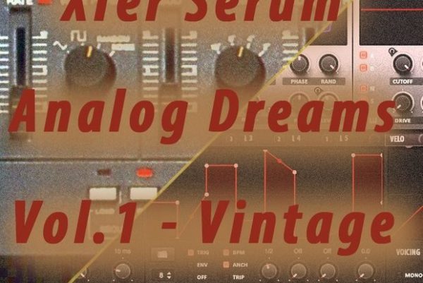 Read more about the article Analog Dream Vol.1 Vintage – Xfer Serum!
